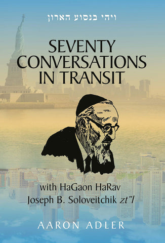 Seventy Conversations in Transit: with HaGaon HaRav Soloveitchik Zt"l