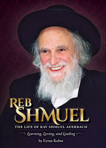 Reb Shmuel - The life of Rav Shmuel Auerbach