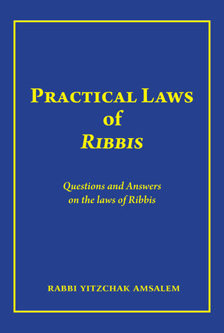Practical Laws of Ribbis / Rabbi Yitzchak Amslem