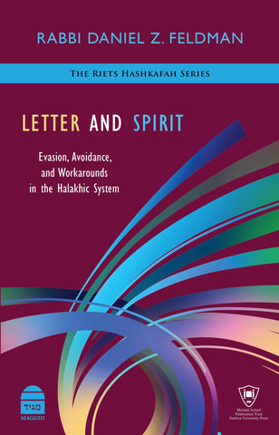 Letter and Spirit: Evasion, Avoidance, and Workarounds in the Halakhic System