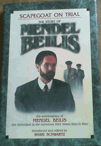 SCAPEGOAT ON TRIAL: MENDEL BEILIS H/C