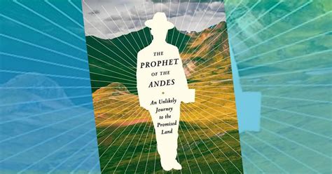 THE PROPHET OF THE ANDES