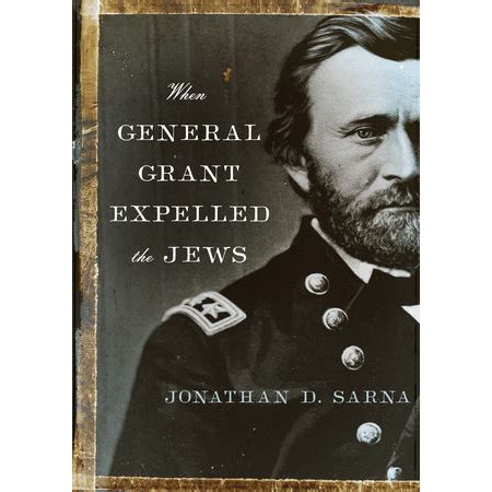 WHEN GENERAL GRANT EXPELLED THE JEWS S/C