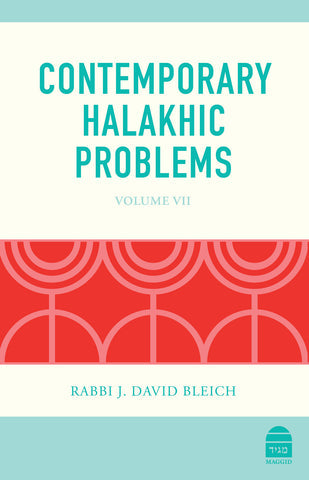 Contemporary Halakhic Problems V7, HC, Bleich