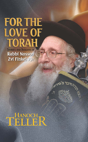 For the Love of Torah (R'N.Z.Finkel zl)