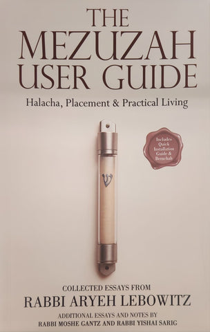 The Mezuzah User Guide - Rabbi Aryeh Lebowitz
