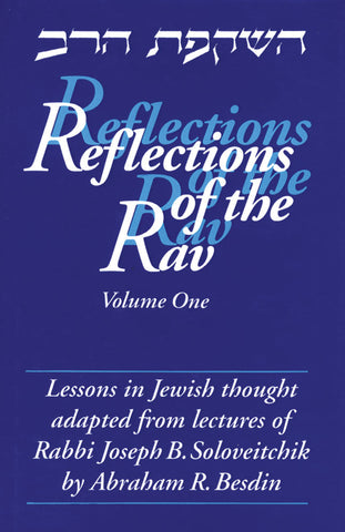 Reflections of the Rav 1 (Soloveitchik)