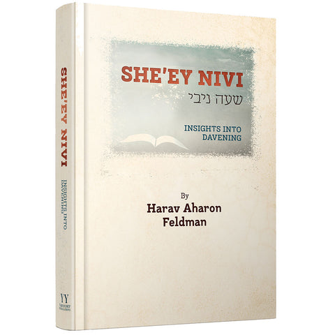 She'ey Nivi: Insights into Davening