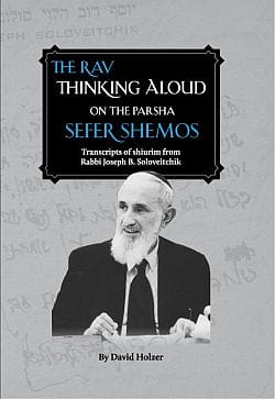 The Rav Thinking Aloud: Shemos