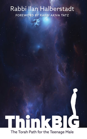 Think Big: Torah Path for Teenage Male